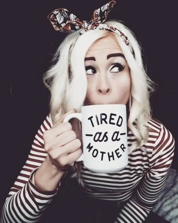 Tired as a Mother Mug