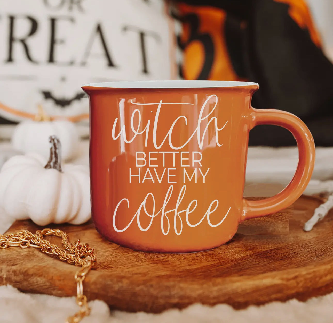 Witch Better Have My Coffee Mug