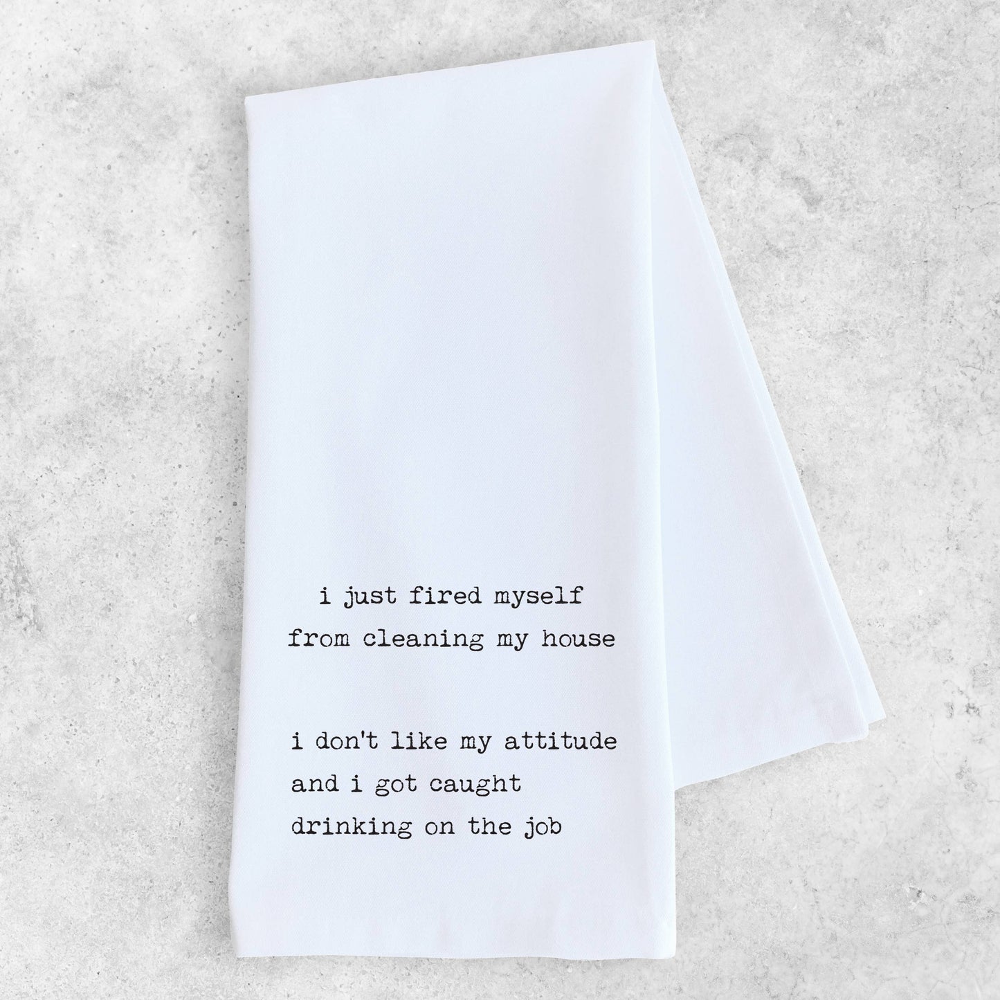 I Just Fired Myself Kitchen Towel