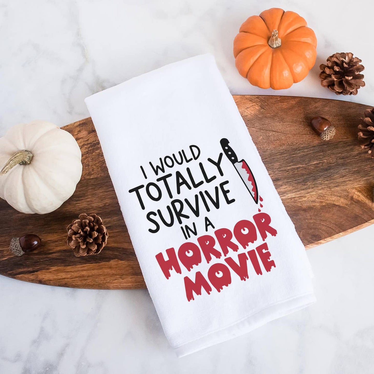 * PRE ORDER * I Would Survive a Horror Movie Kitchen Towel