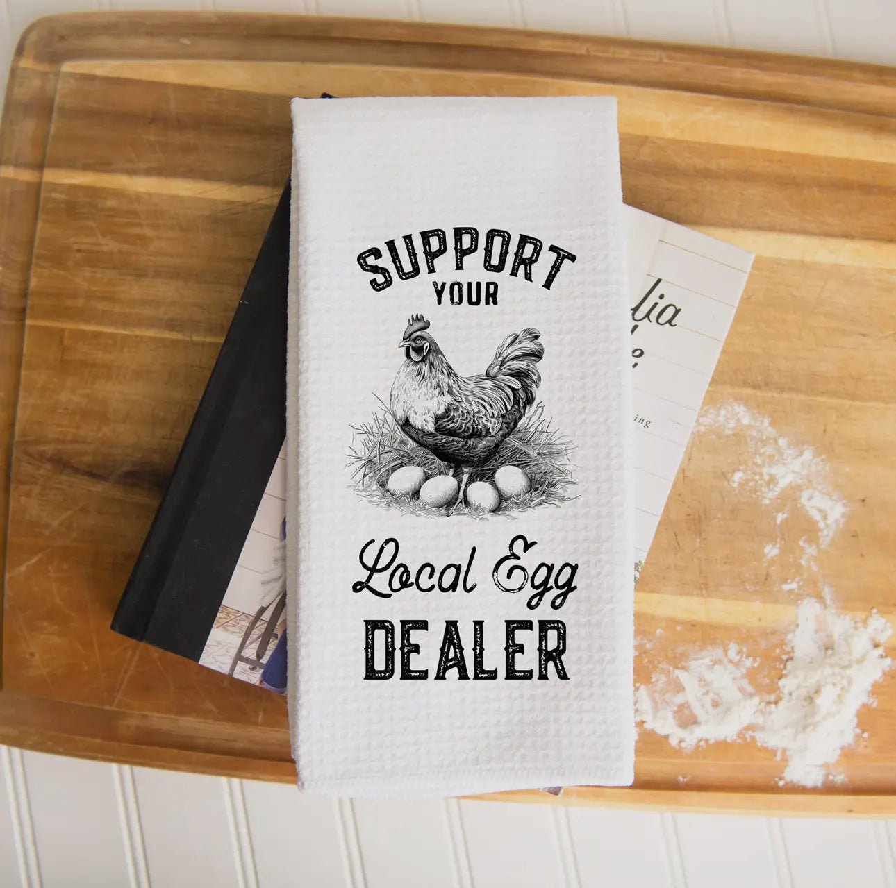 Support Your Local Egg Dealer Kitchen Towel