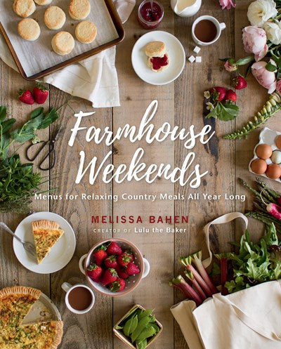 Farmhouse Weekends: Menus for Relaxing Country Weekends