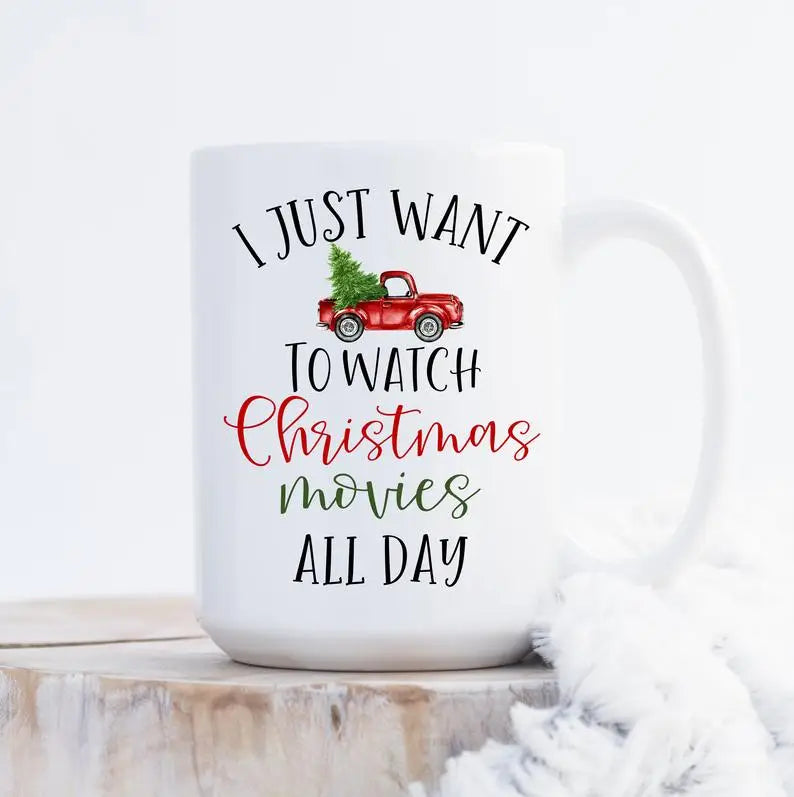 I Just Want to Watch Christmas Movies Mug