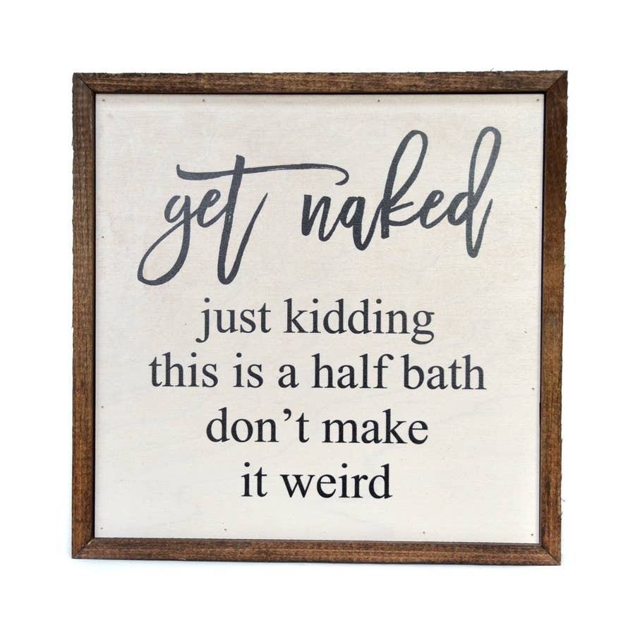 Get Naked Half Bathroom Sign