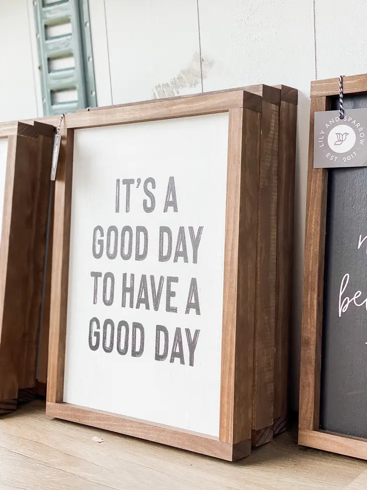It's a Good Day to Have a Good Day Sign