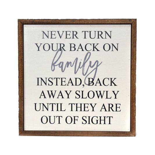 * PRE ORDER * Never Turn Your Back Sign