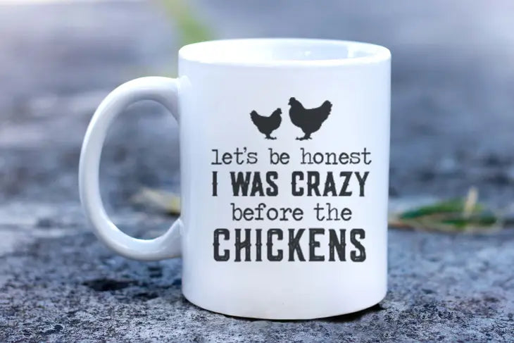 I Was Crazy Before The Chickens Mug